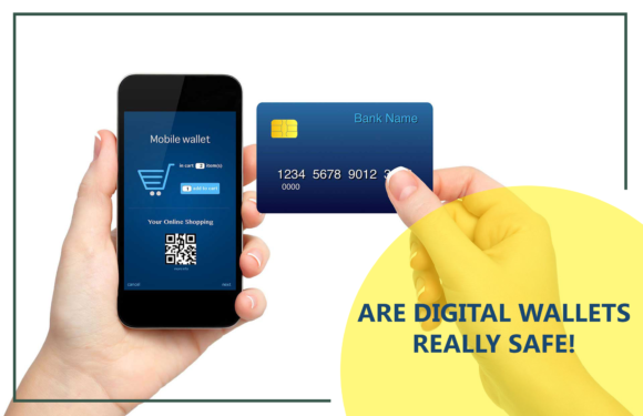 Are Digital Wallets Really Safe